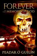 Forever in the Memory of God: And Other Stories by Peadar Ó Guilín