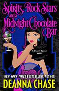 Spirits, Rock Stars and a Midnight Chocolate Bar by Deanna Chase