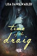 Time of the Draig (Draig Clan #2) by Lisa Dawn Wadler
