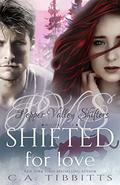 Shifted For Love (Pepper Valley Shifters #1) by C.A. Tibbitts