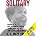 Solitary: Unbroken by four decades in solitary confinement by J.D. Jackson