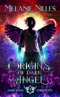 Origins of Dark Angel (Dark Angel Chronicles #3.5) by Melanie Nilles