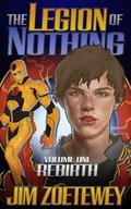 Rebirth (The Legion of Nothing #1) by Jim Zoetewey