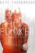 Flicker by Kaye Thornbrugh