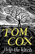 Help the Witch by Tom Cox