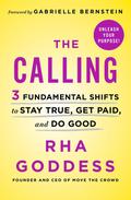 The Calling: 3 Fundamental Shifts to Stay True, Get Paid, and Do Good by Gabrielle Bernstein