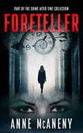 Foreteller by Anne McAneny