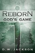 God's Game (Reborn #5) by D.W. Jackson