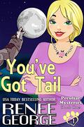 You've Got Tail by Renee George