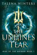 The Undine's Tear (Rise of the Grigori #1) by Talena Winters