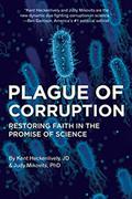 Plague of Corruption: Restoring Faith in the Promise of Science by Judy Mikovits, Kent Heckenlively