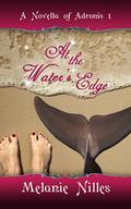 At The Waters Edge (Adronis #1) by Melanie Nilles