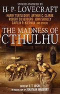 The Madness of Cthulhu Anthology (The Madness of Cthulhu #1) by Michael Shea
