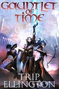 Gauntlet of Time by Trip Ellington