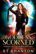 Goddess Scorned by S.T. Branton, C.M. Raymond, L.E. Barbant, Holly Adams