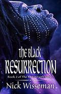 The Black Resurrection (Red Wraith #2) by Nick Wisseman