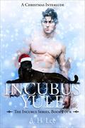 Incubus Yule (The Incubus #4) by A.H. Lee