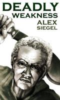 Deadly Weakness (Gray Spear Society #5) by Alex Siegel