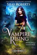Heartblaze 2: Vampire Rising (Heartblaze #2) by Shay Roberts
