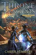 Throne of the Ancients: A LitRPG Adventure by Carrie Summers