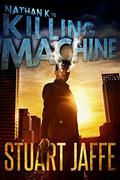 Killing Machine (Nathan K #2) by Stuart Jaffe