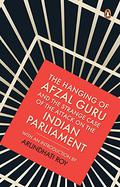The Hanging of Afzal Guru and the Strange Case of the Attack on the Indian Parliament by Arundhati Roy