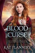 Blood Curse  (The Branded Trilogy Book 2) by Kat Flannery