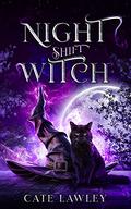 Night Shift Witch (Night Shift Witch #1) by Kate Baray