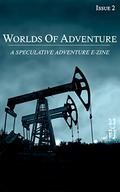 WORLDS OF ADVENTURE – ISSUE 2 (Worlds of Adventure #2) by Allison Tebo