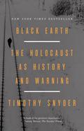 Black Earth: The Holocaust as History and Warning by Timothy Snyder