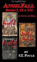 AngelFall Books I, II, & III - A Novel of Hell (AngelFall #1-3) by S.E. Foulk