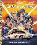 Ghostbusters: Who You Gonna Call?  (Ghostbusters 2016)  (Little Golden Book) by John Sazaklis