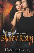 Shadow Rising (The Shadow Slayers #2) by Cassi Carver