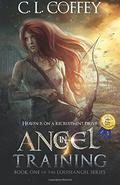 Angel in Training (Louisiangel #1) by C.L. Coffey