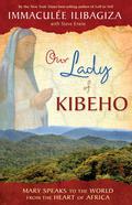 Nuestra Senora de Kibeho: Un mensaje del cielo al mundo desde el corazon de Africa by Immaculée Ilibagiza
