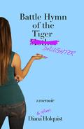 Battle Hymn of the Tiger Daughter by Diana Holquist