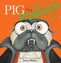 Pig the Monster (Pig the Pug #9) by Aaron Blabey