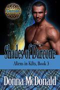 Shades of Darcone (Aliens In Kilts #3) by Donna McDonald