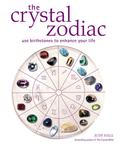 Crystal Zodiac: Use Birthstones to Enhance Your Life by Judy Hall