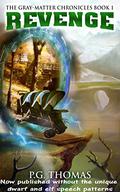 Revenge: The Gray-Matter Chronicles: Book 1 (The Anti-Matter Chronicles #4) by P.G. Thomas
