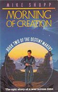 Morning Of Creation (The Destiny Makers #2) by Mike Shupp