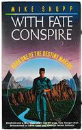 With Fate Conspire (The Destiny Makers #1) by Mike Shupp
