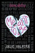 Meant to Be by Julie Halpern