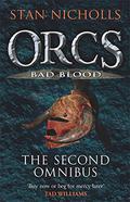 Orcs Bad Blood: The Second Omnibus (The Orcs Domain #4-6) by Stan Nicholls