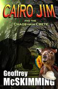 Cairo Jim and the Chaos from Crete: A Tale of Underground Uncertainty. Geoffrey McSkimming (The Cairo Jim Chronicles #10) by Geoffrey McSkimming