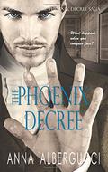 The Phoenix Decree (The Phoenix Decree Saga #1) by Anna Albergucci