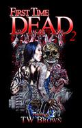 First Time Dead 2 by D.A. Chaney