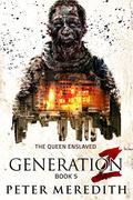 The Queen Enslaved (Generation Z #5) by Peter Meredith