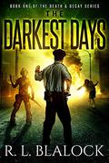 The Darkest Days (Death & Decay #0.5) by Shelly L. Summers (aka R.L. Blalock)