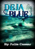 Deja Blue (Ruby Blue #2) by Julie Cassar
